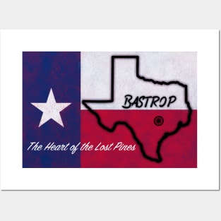 Texas Flag with Bastrop Texas Heart of the Lost Pines motto Posters and Art